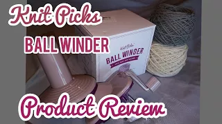 Knit Picks Ball Winder - Product Review