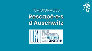 Témoignages : rescapé·e·s d'Auschwitz