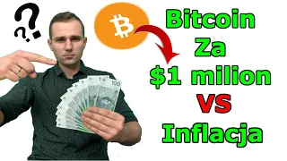 Bitcoin Za $1 Milion Dolarów❓🔥Cena Bitcoina vs Inflacja w Polsce i Na Świecie