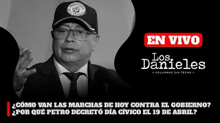 ¿Cómo van las marchas de hoy contra el gobierno? ¿Por qué Petro decretó día cívico el 19 de Abril?