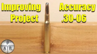 Improving your rifle accuracy - .30-06 Springfield