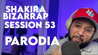 SHAKIRA || BZRP Music Sessions #53 - PARODIA