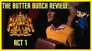 The Butter Bunch Review: A Very Potter Sequel Act 1