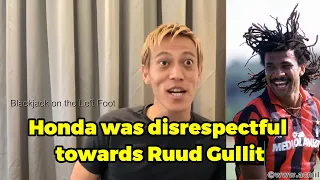 Honda is rude to Ruud Gullit！/AC Milan/Chelsea/PSV/Drogba