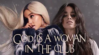 ''God Is A Woman In The Club'' | MASHUP feat. Ariana Grande & Camila Cabello