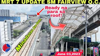 Roof, ready na!MRT 7 UPDATE SM FAIRVIEW|MINDANAO AVE. STATION|June 03,2023|build3x|build better more