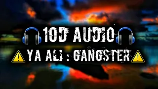 🔊Ya Ali - Gangster || ☡10d Audio☡ || 🎧Use Headphone🎧 || Ya ali 10d audio || Bina Tere Na Ek Pal Ho