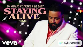 DJ Khaled - STAYING ALIVE (Remix) ft. Drake, 21 Savage & Lil Baby (Better Version) (Audio)