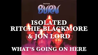 Deep Purple - Isolated - Ritchie Blackmore & Jon Lord - What's Going On Here