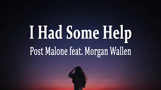 Post Malone feat. Morgan Wallen - I Had Some Help (Lyrics)