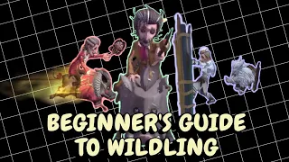 「 Identity V 」Beginner's Guide to Willdling 》A Wildling Guide