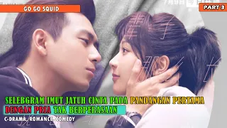 FULL PART 3 | SELEBGRAM IMUT JATUH CINTA DENGAN MANTAN PRO PLAYER  | Alur Cerita GO GO SQUID