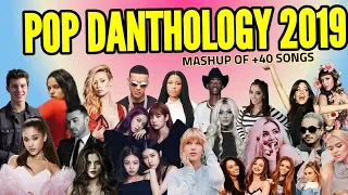 POP DANTHOLOGY 2019 | Mashup +40 Songs