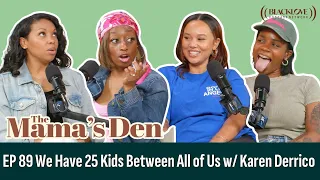 We Have 25 Kids Between All of Us w/ Karen Derrico | EP 89 | The Mama's Den Podcast