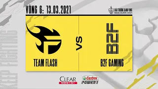 Team Flash vs B2F Gaming - Vòng 6 ngày 1 [13.03.2021] | ĐTDV mùa Xuân 2021