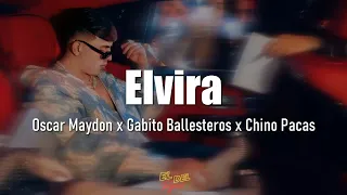 Elvira - Oscar Maydon x Gabito Ballesteros x Chino Pacas (Letra/Lyrics)