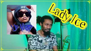 Lady Ice - Up North | Lyricist Reaction
