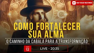 Descubra o caminho para Fortalecer sua Alma e Transformar seu Corpo! - Técnicas simples da Cabalá