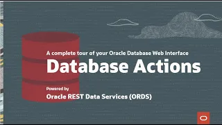 Oracle Database Actions (SQL Developer Web) Tour:  2021 Edition