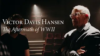Victor Davis Hanson | The Aftermath of World War II