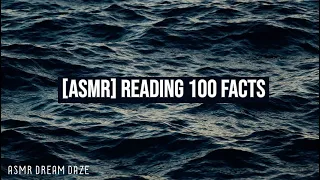 ASMR | Reading 100 more facts