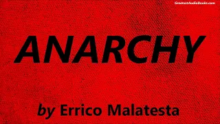 ANARCHY by by Errico Malatesta   FULL AudioBook   Greatest Audio Books