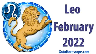 LEO February 2022 Horoscope ♌ GoToHoroscope