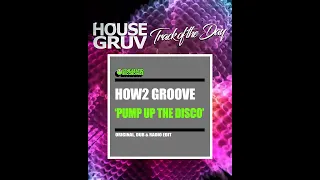 How2 Groove - Pump Up The Disco #housemusic