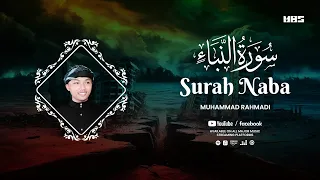 Surah Naba - سُوْرَۃُ النَّبَأ | Muhammad Rahmadi | Visual Quran Recitation