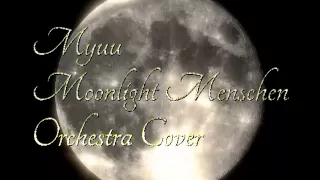 Myuu - Moonlight Menschen Orchestra Cover (Exklumerien)