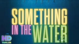 Something In The Water HD Trailer