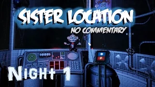 FNaF: Sister Location | No commentary play-through | Night 1