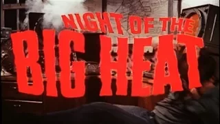 NIGHT OF THE BIG HEAT (1967) US trailer