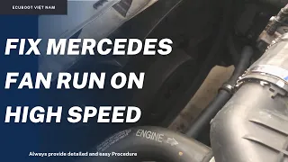 How to fix Mercedes Fan on high speed even when ignition is off
