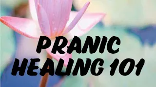 PRANIC HEALING 101