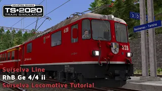 Train Simulator 2020 - Surselva Line - RhB Ge 4/4 ii - Surselva Locomotive Tutorial