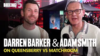 "The Stuff Of Dreams!" - Adam Smith & Darren Barker On Queensberry vs Matchroom