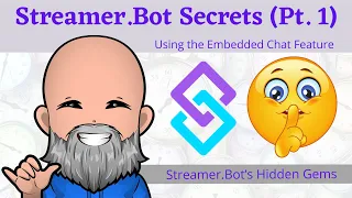 Best Kept Streamer.bot Secrets (Pt.1): Embedded Chat