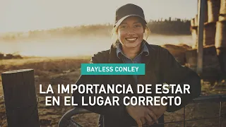 La Importancia de Estar en el Lugar Correcto -  Bayless Conley