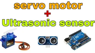 servo motor and ultrasonic sensor connection and program,ultrasonic sensor and servo motor project