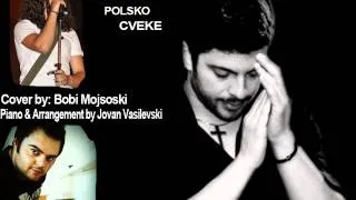 Tose Proeski - Polsko Cveke (cover by Bobi Mojsovski & Jovan Vasilevski)