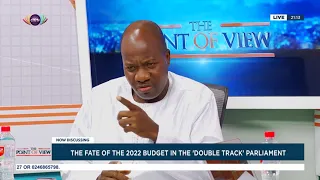 The Point Of View: The Fate Of The 2022 Budget In The 'Double Track' Parliament