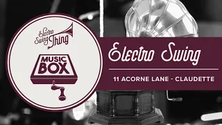 11 Acorn Lane - Claudette // Electro Swing