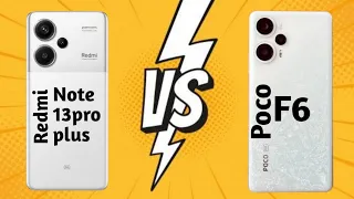 Redmi note 13pro plus VS Poco f6 (Redmi turbo 3) ⚡| full comparison | which is best?