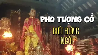 KỲ LẠ Pho Tượng Cổ biết ĐỨNG lên NGỒI xuống ở Miếu Bảo Hà, Vĩnh Bảo, Hải Phòng