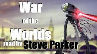 The War of the Worlds audiobooks complete   Read by Steve Parker