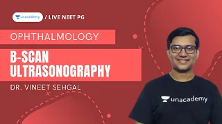 B-scan ultrasonography | Opthalmology | Dr. Vineet Sehgal