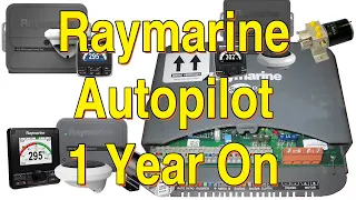 Raymarine Autopilot Review - 1 year on