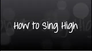 How to Sing High - Part 1