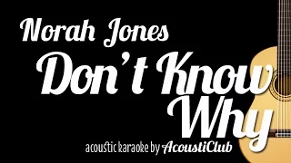 Don't Know Why - Norah Jones (Acoustic Guitar Karaoke Version)